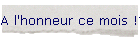 A l'honneur ce mois !?