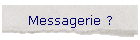 Messagerie ?