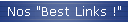 Nos "Best Links !"
