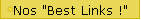 Nos "Best Links !"