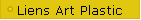 Liens Art Plastic