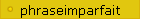 phraseimparfait