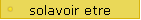 solavoir etre