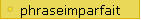 phraseimparfait