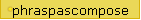 phraspascompose