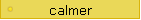 calmer