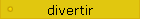 divertir