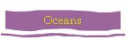 Oceans