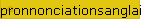 pronnonciationsanglais