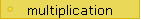 multiplication