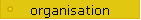 organisation