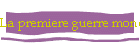La premiere guerre mondiale