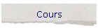 Cours