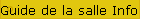 Guide de la salle Info !