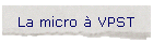 La micro  VPST