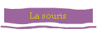 La souris